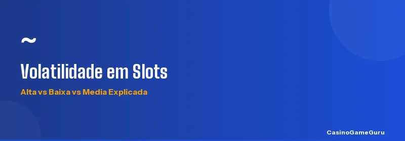 Volatilidade em slots: diferenca entre alta, media e baixa volatilidade
